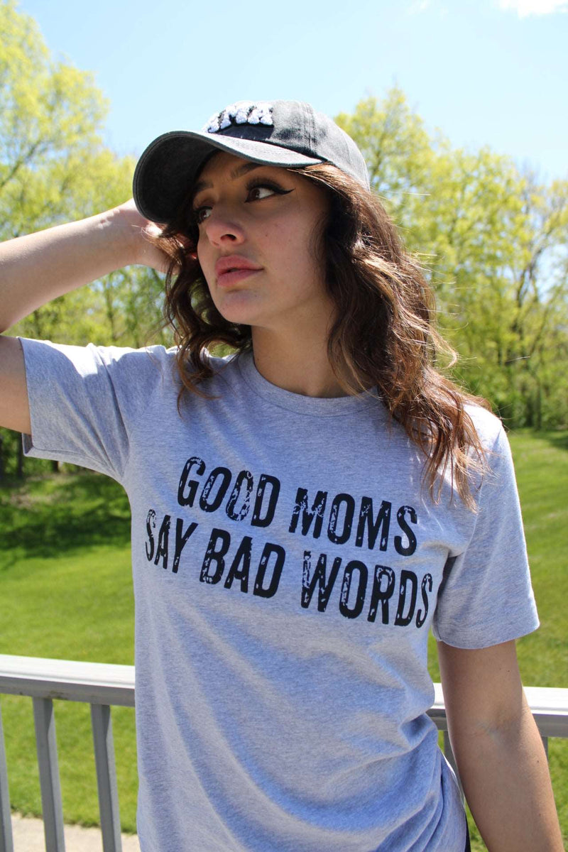 Good Moms Say Bad Words Tee | Heather